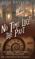 No Time Like the Past di Jodi Taylor edito da Accent Press Ltd