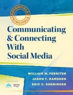 Communicating & Connecting with Social Media di William M. Ferriter, Jason T. Ramsden, Eric C. Sheninger edito da SOLUTION TREE