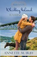 Finding Love on Whidbey Island, Washington di Annette M Irby edito da Mountain Brook Ink