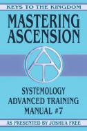 Mastering Ascension di Joshua Free edito da Amazon Digital Services LLC - Kdp