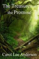 The Treasures of the Promise di Carol Lee Anderson edito da Createspace Independent Publishing Platform