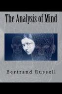 The Analysis of Mind di Bertrand Russell edito da Createspace Independent Publishing Platform