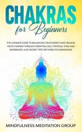 Chakras for Beginners di Mindfulness Meditation Group edito da OMNI Publishing