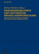 Friedensnobelpreis und historische Grundlagenforschung edito da Gruyter, Walter de GmbH