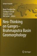 Neo-Thinking on Ganges-Brahmaputra Basin Geomorphology edito da Springer International Publishing