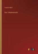 Das Telephonrecht di Friedrich Meili edito da Outlook Verlag