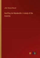 Geoffrey de Mandeville: A study of the Anarchy di John Horace Round edito da Outlook Verlag