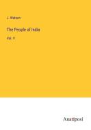 The People of India di J. Watson edito da Anatiposi Verlag