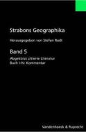 Strabons Geographika: Band 5: Abgekurzt Zitierte Literatur, Buch I-IV: Kommentar di Strabo edito da Vandehoeck & Rupprecht
