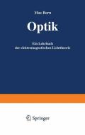 Optik di Late Nobel Laureate Max Born edito da Springer-verlag Berlin And Heidelberg Gmbh & Co. Kg