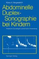 Abdominelle Duplex-Sonographie bei Kindern di Klara A. Vergesslich edito da Springer Berlin Heidelberg
