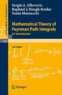 Mathematical Theory of Feynman Path Integrals di Sergio Albeverio, Rafael Høegh-Krohn, Sonia Mazzucchi edito da Springer Berlin Heidelberg