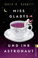 Miss Gladys und ihr Astronaut di David M. Barnett edito da Ullstein Taschenbuchvlg.