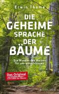 Die geheime Sprache der Bäume di Erwin Thoma edito da FISCHER Taschenbuch