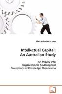 Intellectual Capital: An Australian Study di St Leon Mark Valentine edito da VDM Verlag
