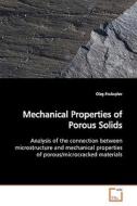 Mechanical Properties of Porous Solids di Oleg Prokopiev edito da VDM Verlag