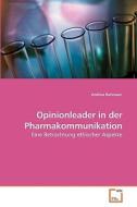 Opinionleader in der Pharmakommunikation di Andrea Rohrauer edito da VDM Verlag