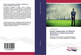 Sector asegurador en México: dinámica y reestructuración financiera di José Reyes-Durán edito da PUBLICIA