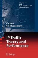 IP-Traffic Theory and Performance di Christian Grimm, Georg Schlüchtermann edito da Springer Berlin Heidelberg