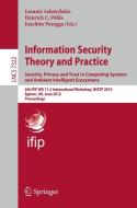 Information Security Theory and Practice. Security, Privacy and Trust in Computing Systems and Ambient Intelligent Ecosy edito da Springer-Verlag GmbH