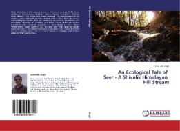 An Ecological Tale of Seer - A Shivalik Himalayan Hill Stream di Devender Singh edito da LAP Lambert Academic Publishing