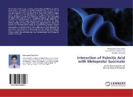 Interaction of Palmitic Acid with Metoprolol Succinate di Mohammad Firoz Khan, Jayanta Kishor chakrabarty, Mashiur Rahman edito da LAP Lambert Academic Publishing