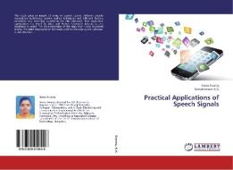 Practical Applications of Speech Signals di Suma Swamy, Ramakrishnan K. V. edito da LAP Lambert Academic Publishing