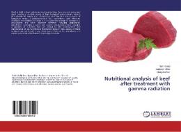 Nutritional analysis of beef after treatment with gamma radiation di Ifrah Khalid, Mahwish Aftab, Shagufta Naz edito da LAP Lambert Academic Publishing