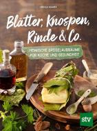 Blätter, Knospen, Rinde & Co. di Ursula Asamer edito da Stocker Leopold Verlag