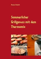 Sommerlicher Grillgenuss mit dem Thermomix di Vanessa Schmidt edito da Books on Demand