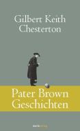 Pater Brown Geschichten di Gilbert Keith Chesterton edito da Marix Verlag