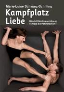 Kampfplatz Liebe di Marie-Luise Schwarz-Schilling edito da Books on Demand