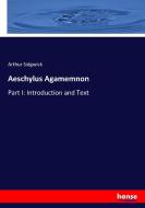 Aeschylus Agamemnon di Arthur Sidgwick edito da hansebooks