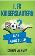 1. FC Kaiserslautern di Samuel Volkmer edito da Books on Demand