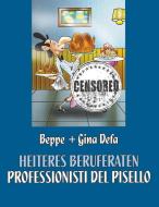 Heiteres Beruferaten  Professionisti del Pisello di Giuseppe De Facendis, Regina De Facendis edito da Books on Demand