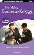 Der kleine Business- und Kunden-Knigge 2100 di Horst Hanisch edito da Books on Demand