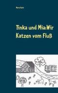 Tinka und Mia: Wir Katzen vom Fluß di Maria Roth edito da Books on Demand