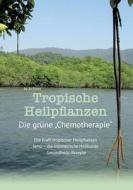 Tropische Heilpflanzen di Jo Achner edito da Books on Demand