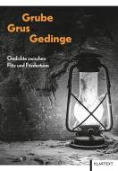 Grube, Grus, Gedinge edito da Klartext Verlag