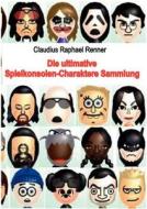 Die Ultimative Spielkonsolen-charaktere Sammlung di Claudius Raphael Renner edito da Books On Demand