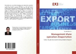 Management d'une opération d'exportation di Soufiane Belfatmi edito da Editions universitaires europeennes EUE