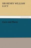 Faces and Places di Sir Henry William Lucy edito da TREDITION CLASSICS
