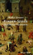 Kinder-Spiele di Michael Rössner edito da Loecker Erhard Verlag