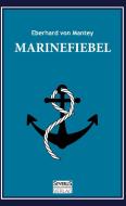 Marinefibel. Ein Handbuch für die Seefahrt di Eberhard Von Mantey edito da Severus