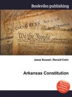 Arkansas Constitution edito da Book On Demand Ltd.