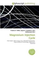 Magnesium Injection Cycle di #Miller,  Frederic P. Vandome,  Agnes F. Mcbrewster,  John edito da Vdm Publishing House