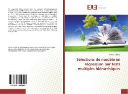 Sélections de modèle en régression par tests multiples hiérarchiques di Walid Al Akhras edito da Editions universitaires europeennes EUE