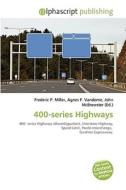 400-series Highways di #Miller,  Frederic P. Vandome,  Agnes F. Mcbrewster,  John edito da Vdm Publishing House