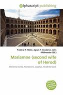 Mariamne (second Wife Of Herod) edito da Alphascript Publishing