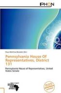 Pennsylvania House of Representatives, District 131 edito da Phon
